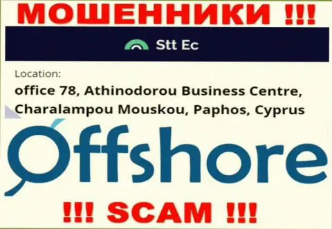 Крайне рискованно работать, с такого рода internet ворюгами, как организация СТТЕС, поскольку пустили корни они в офшорной зоне - офис 78, бизнес-центр Атхинодороу, Чаралампою Моюскою, Пафос, Кипр