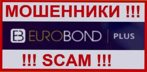 EuroBondPlus - это СКАМ ! ЕЩЕ ОДИН МОШЕННИК !!!