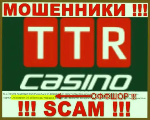 TTR Casino - это интернет мошенники ! Скрылись в оффшорной зоне по адресу Julianaplein 36, Willemstad, Curacao и вытягивают вклады реальных клиентов