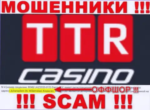 TTR Casino - это интернет мошенники ! Скрылись в оффшорной зоне по адресу Julianaplein 36, Willemstad, Curacao и вытягивают вклады реальных клиентов