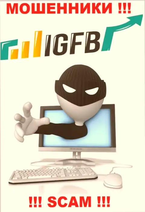 Не ведитесь на уговоры взаимодействовать с компанией IGFB, помимо грабежа финансовых средств ожидать от них нечего