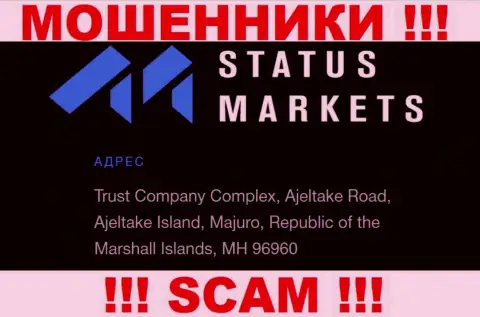 За обувание клиентов мошенникам Status Markets точно ничего не будет, т.к. они отсиживаются в оффшоре: Trust Company Complex, Ajeltake Road, Ajeltake Island, Majuro, Republic of the Marshall Islands, MH 96960