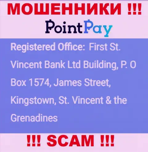 Не взаимодействуйте с компанией PointPay Io - можете остаться без денежных средств, потому что они расположены в оффшоре: Ферст Сент-Винсент Банк Лтд Билдинг, П.О Бокс 1574, Джеймс Стрит, Кингстаун, Сент-Винсент и Гренадины