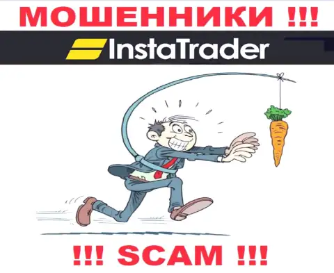 Мошенники InstaTrader Net могут постараться раскрутить Вас на средства, только знайте - это крайне опасно